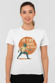 T-shirt Escrime Femme « Je Tire Donc Je Suis » 🗡️