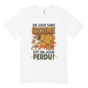 T-shirt Escrime « Un jour sans escrime est un jour perdu »