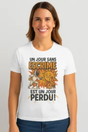 T-shirt Escrime Femme « Un jour sans escrime est un jour perdu »