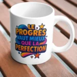 Mug Motivation « Le progrès vaut mieux que la perfection »